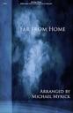 Far from Home SATB choral sheet music cover